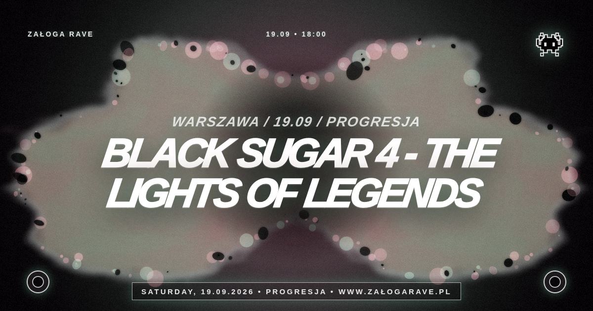 BLACK SUGAR 4 - THE LIGHTS OF LEGENDS