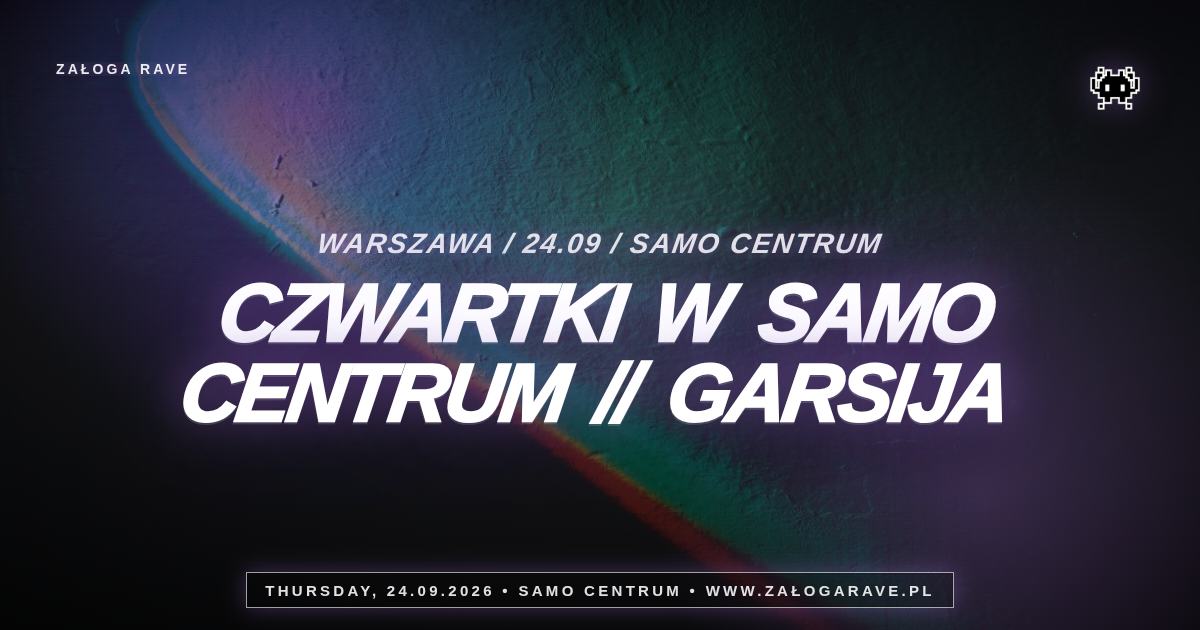 CZWARTKI W SAMO CENTRUM // GARSIJA