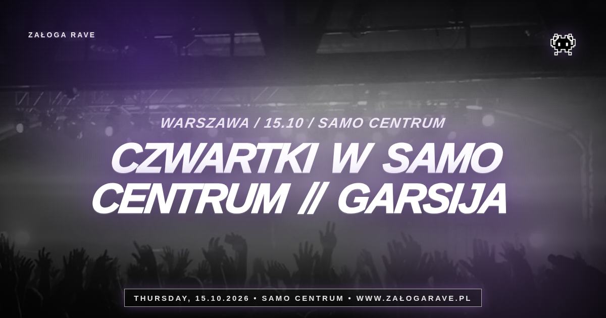CZWARTKI W SAMO CENTRUM // GARSIJA