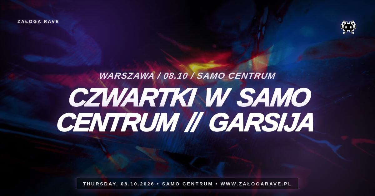 CZWARTKI W SAMO CENTRUM // GARSIJA