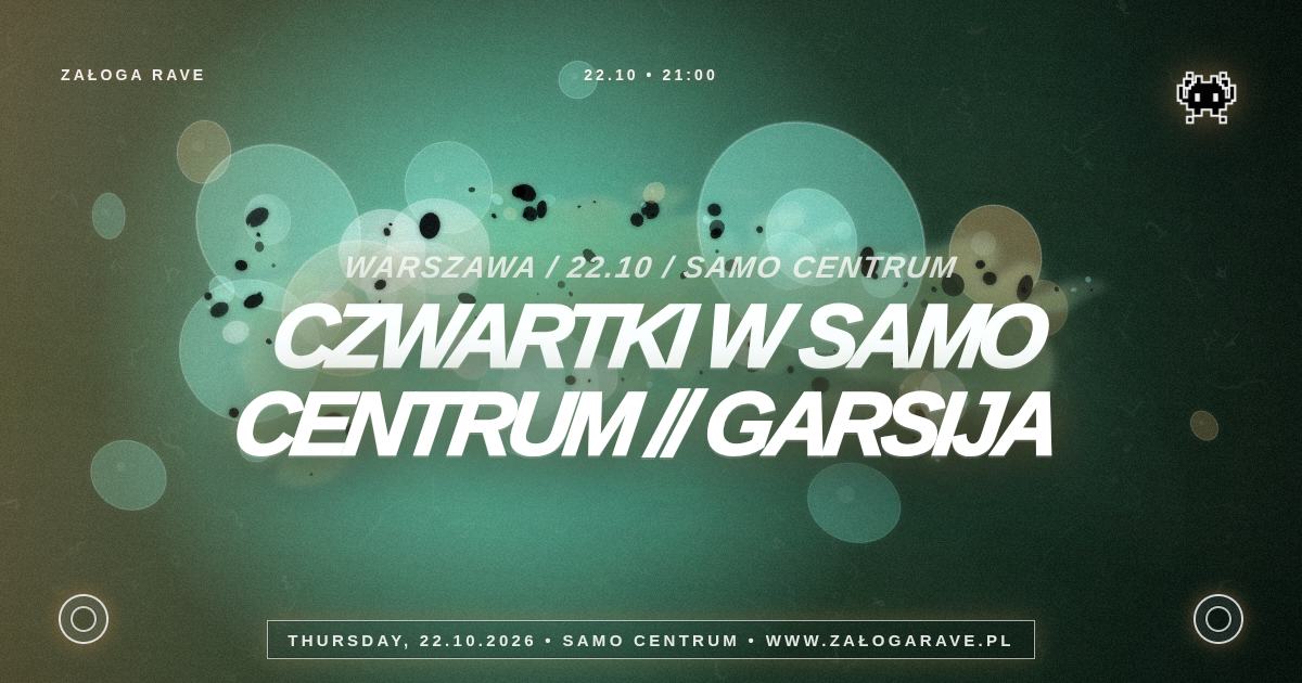 CZWARTKI W SAMO CENTRUM // GARSIJA