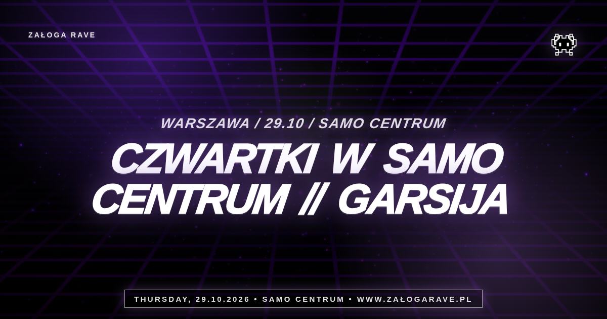 CZWARTKI W SAMO CENTRUM // GARSIJA