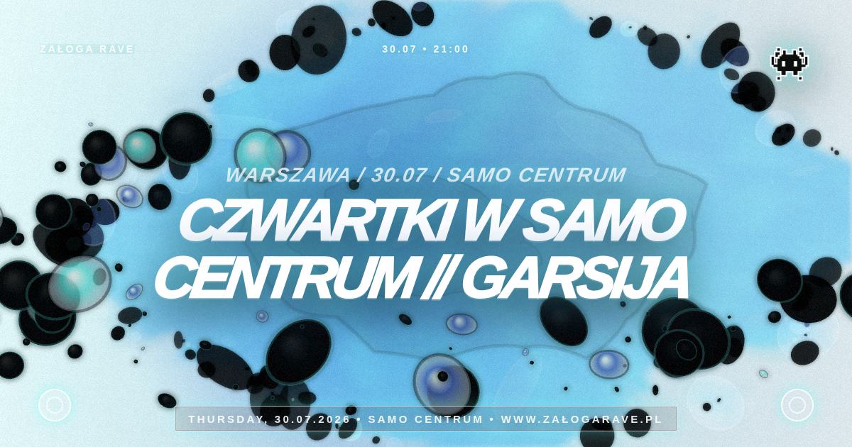 CZWARTKI W SAMO CENTRUM // GARSIJA