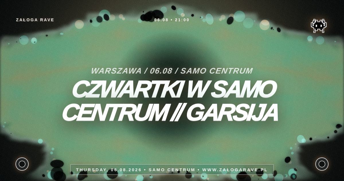 CZWARTKI W SAMO CENTRUM // GARSIJA