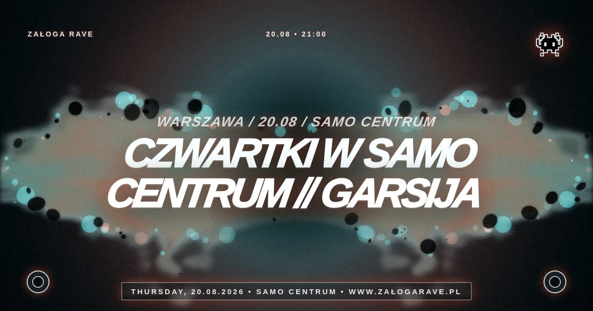 CZWARTKI W SAMO CENTRUM // GARSIJA