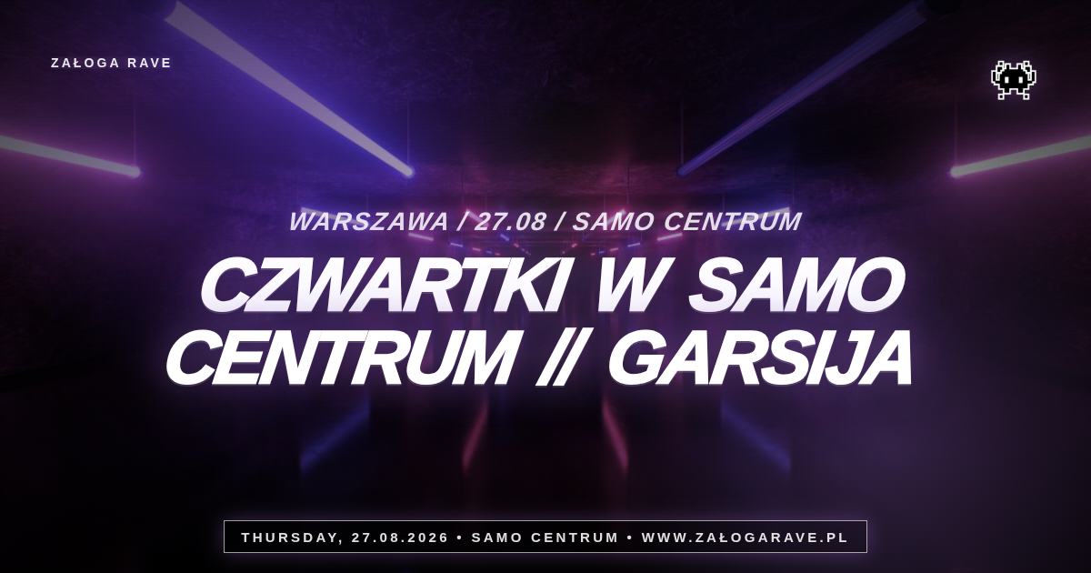 CZWARTKI W SAMO CENTRUM // GARSIJA