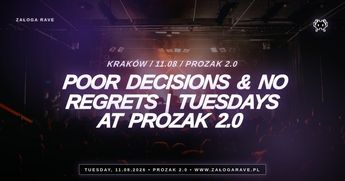 POOR DECISIONS & NO REGRETS | Tuesdays at Prozak 2.0 