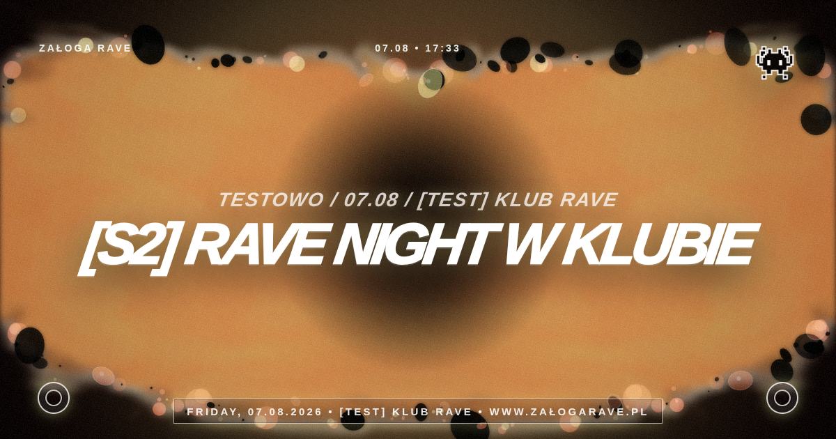 [S2] Rave Night w Klubie