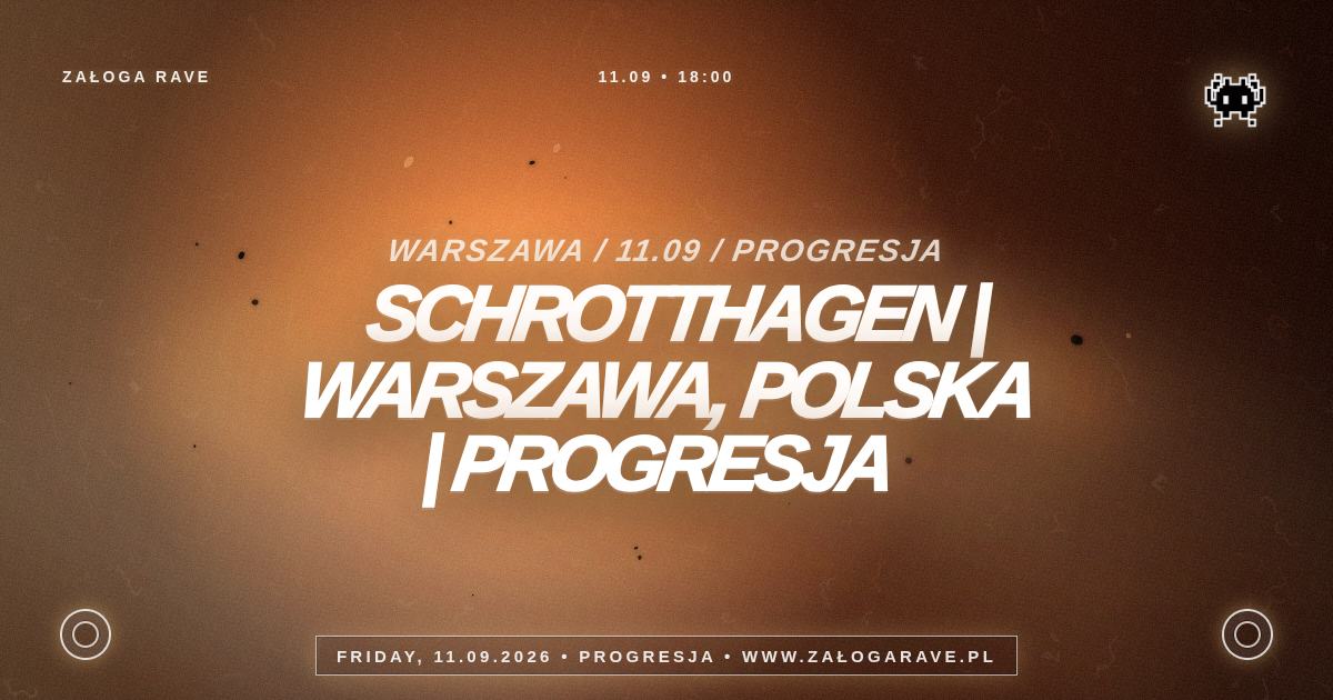 SCHROTTHAGEN | Warszawa, Polska | PROGRESJA