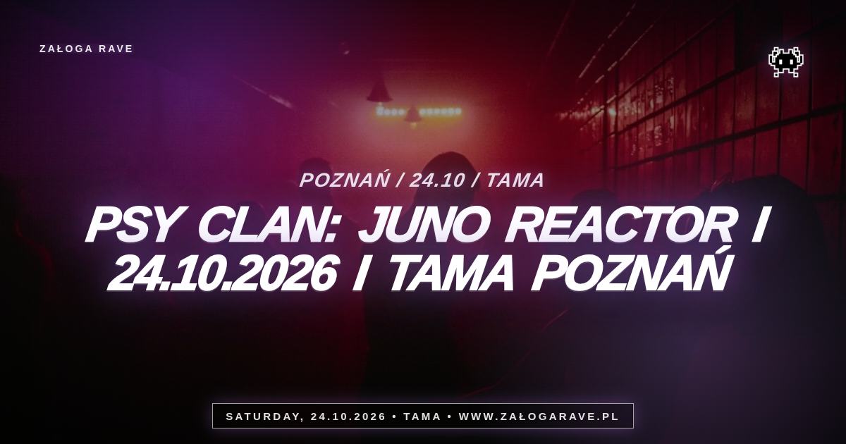 PSY CLAN: JUNO REACTOR I 24.10.2026 I TAMA Poznań